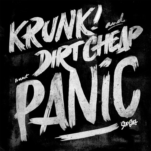 Krunk! & Dirt Cheap!!! - Panic (Original Mix).jpg