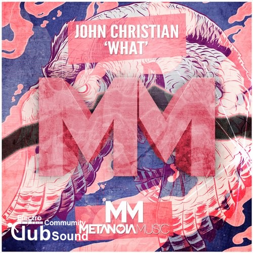 John Christian - WHAT (Original Mix).jpg