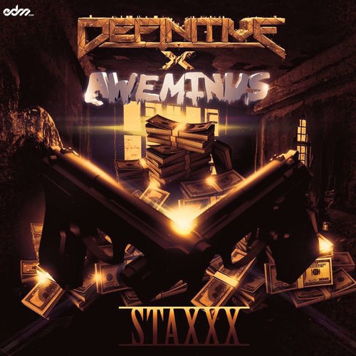 Aweminus x Definitive - STAXXX [EDM.com Premiere].jpg