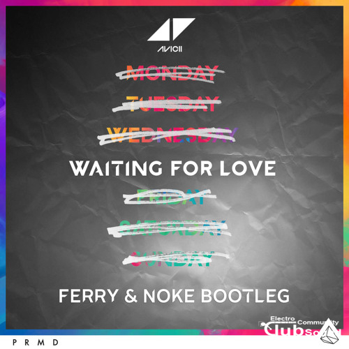 Avicii - Waiting For Love (Ferry & Noke Bootleg).jpg