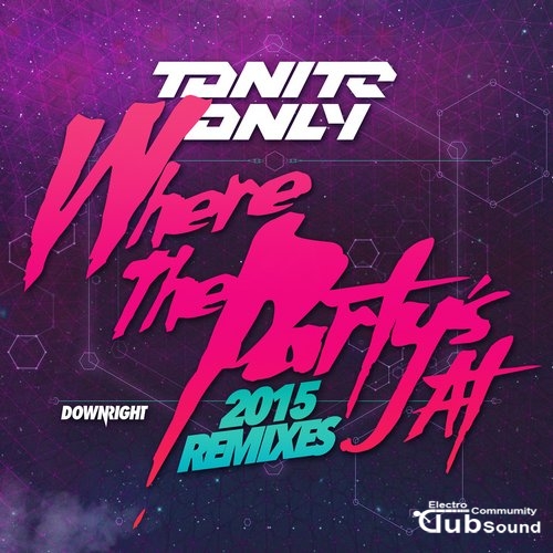 Tonite Only - Where The Partys At 2015 (Uberjak'd Remix).jpg