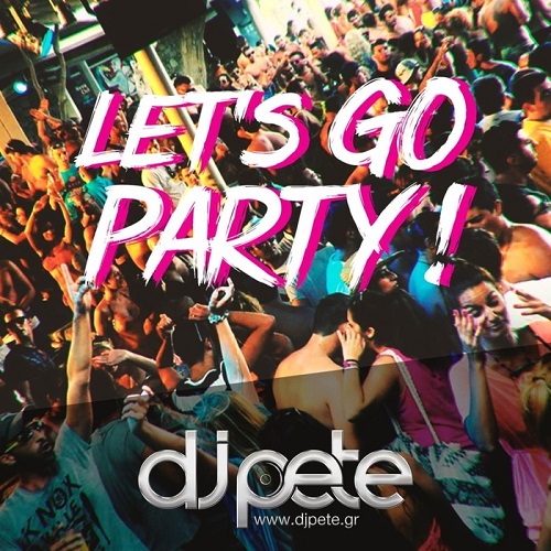 DJ Pete - Lets Go Party (Original Mix) - 320kbps.jpg