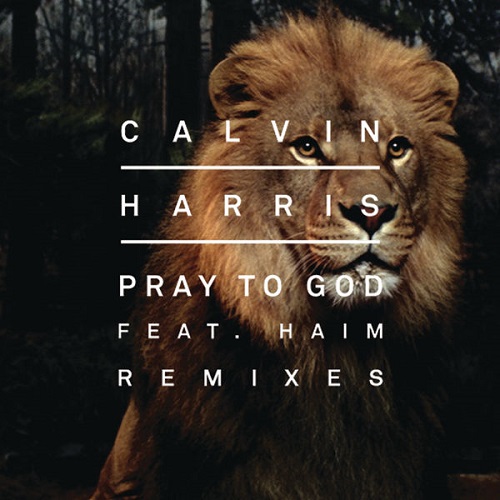 Calvin Harris feat. Haim - Pray To God (R3hab Remix).jpg