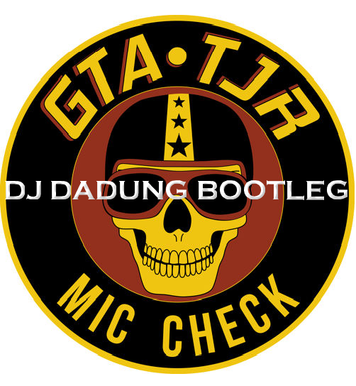 Mic Check (DJ DADUNG Bootleg) Jacket.png : 내꺼 음원 함부로 올리지마요^^ ★GTA X TJR - Mic Check (DJ DADUNG Bootleg)★