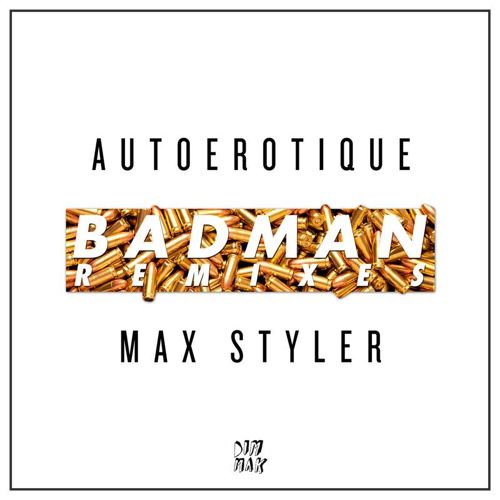 Autoerotique & Max Styler - Badman (J-Trick Remix).jpg