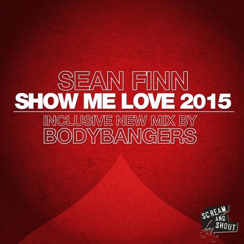 Sean Finn - Show Me Love 2015 (Bounce Inc. Remix).jpg