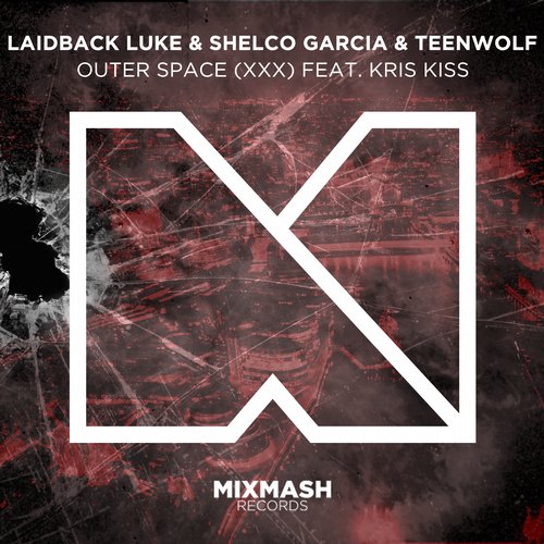 Laidback Luke & Shelco Garcia & TEENWOLF feat. Kris Kiss - Outer Space (XXX) (Club Mix).jpg