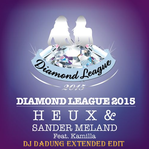 Diamond League 2015 (DJ DADUNG Extended EDIT) JACKET.png : 미췸대박!! 빨리받아가요!! ★Last Day On Earth (DJ DADUNG EDIT) & Diamond League 2015 (DJ DADUNG Extended EDIT) ★ Diamond League 2015 (DJ DADUNG Extended EDIT) JACKET.png : 미췸대박!! 빨리받아가요!! ★Last Day On Earth (DJ DADUNG EDIT) & Diamond League 2015 (DJ DADUNG Extended EDIT) ★
