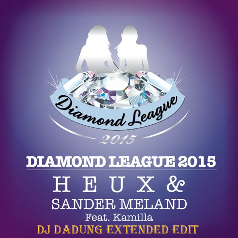 Diamond League 2015 (DJ DADUNG Extended EDIT) JACKET.png : 미췸대박!! 빨리받아가요!! ★Last Day On Earth (DJ DADUNG EDIT) & Diamond League 2015 (DJ DADUNG Extended EDIT) ★