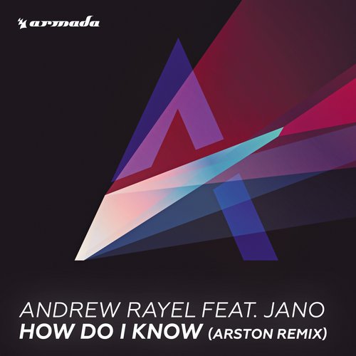 Andrew Rayel feat. Jano - How Do I Know (Arston Remix).jpg