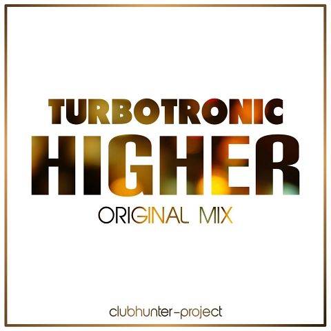 Turbotronic - Higher (Original Mix), (Original Edit).jpg