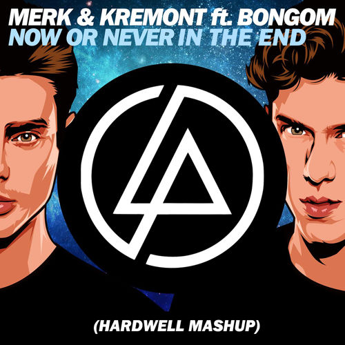 Merk & Kremont vs. Linkin Park - Now Or Never In The End (Harwdell Mashup).jpg