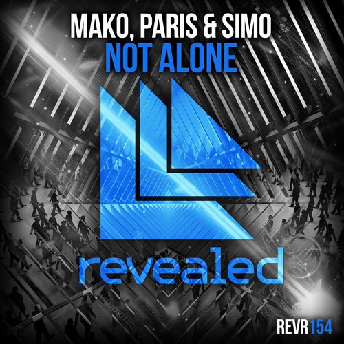 Mako, Paris & Simo - Not Alone (Original Mix).jpg